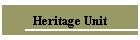 Heritage Unit